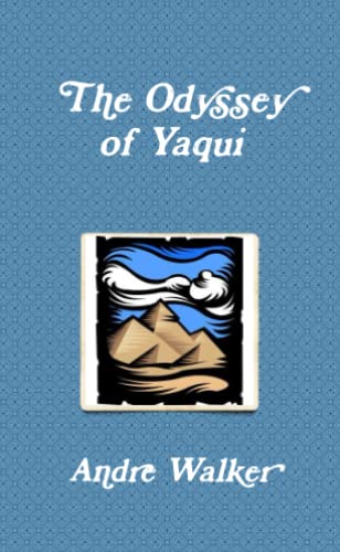Stock image for The Odyssey of Yaqui for sale by Revaluation Books
