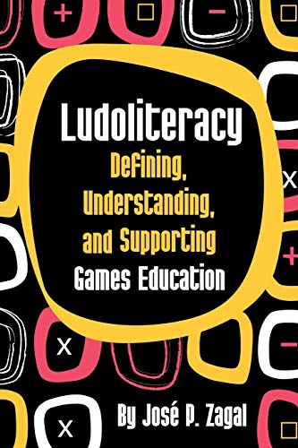 Beispielbild fr Ludoliteracy: Defining, Understanding, and Supporting Games Education zum Verkauf von Blue Vase Books