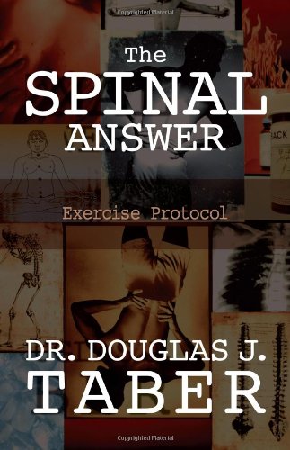 The Spinal Answer Exercise Protocol (9780557278718) by Taber, Douglas