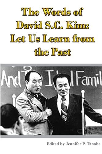 Beispielbild fr The Words of David S.C. Kim: Let Us Learn from the Past zum Verkauf von California Books