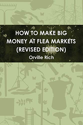 Imagen de archivo de How to Make Big Money at Flea Markets (2nd Edition) a la venta por Chiron Media