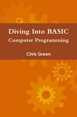 Diving Into BASIC Computer Programming (9780557287512) by Green, Chris