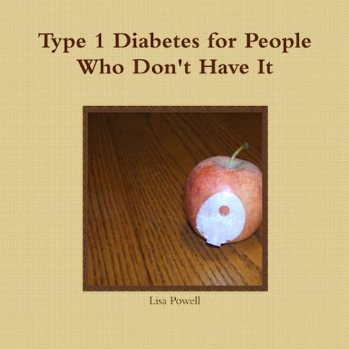 Beispielbild fr Type 1 Diabetes for People Who Dont Have It zum Verkauf von Goodwill of Colorado