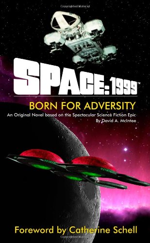 Beispielbild fr Space:1999 Born for Adversity zum Verkauf von Better World Books