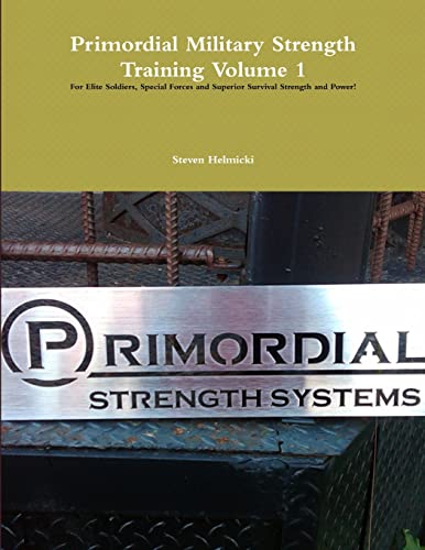 Stock image for Primordial Military Strength Training Volume 1 for sale by Chiron Media