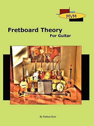 9780557294855: Fretboard Theory for Guitar