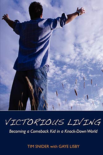 Stock image for Victorious Living Becoming a Comeback Kid in a Knock-Down World for sale by Lucky's Textbooks