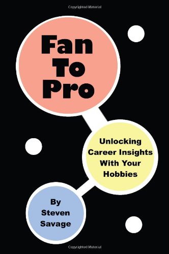 Stock image for Fan To Pro: Unlocking Career Insights With Your Hobbies for sale by Books From California