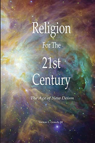 9780557313198: Religion For the 21st Century - The Age of New Deism
