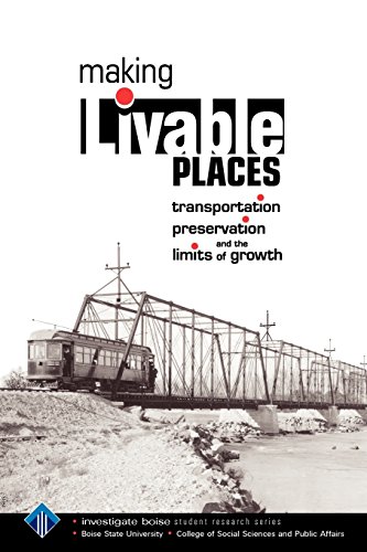 Imagen de archivo de Making Livable Places: Transportation, Preservation and the Limits of Growth a la venta por Idaho Youth Ranch Books