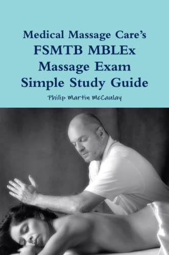 Stock image for Medical Massage Care's FSMTB MBLEx Massage Exam Simple Study Guide for sale by Revaluation Books