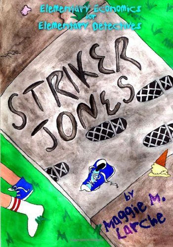 9780557329038: Striker Jones: Elementary Economics for Elementary Detectives