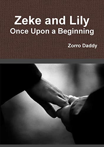 Beispielbild fr Zeke and Lily - Once Upon a Beginning zum Verkauf von PBShop.store US