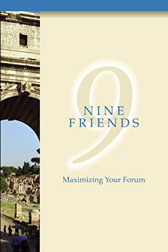 Stock image for Nine Friends: Maximizing Your Forum for sale by GF Books, Inc.