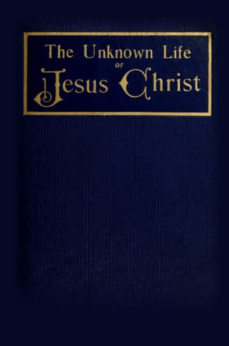 Beispielbild fr The Unknown Life of Jesus Christ zum Verkauf von ThriftBooks-Atlanta