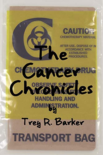 Beispielbild fr The Cancer Chronicles [Paperback] [Apr 08, 2010] Barker, Trey R. zum Verkauf von Book Trader Cafe, LLC