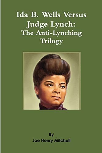Beispielbild fr Ida B. Wells Versus Judge Lynch: The Anti-Lynching Trilogy zum Verkauf von PBShop.store US
