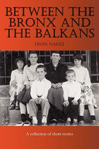 9780557362110: Between the Bronx and the Balkans