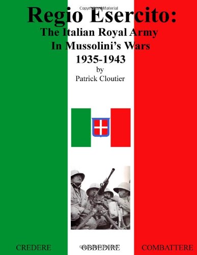 Beispielbild fr Regio Esercito: The Italian Royal Army in Mussolini's Wars, 1935-1943 zum Verkauf von ThriftBooks-Atlanta