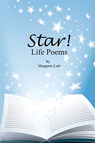 Star! Life Poems - Margaret A. Lort