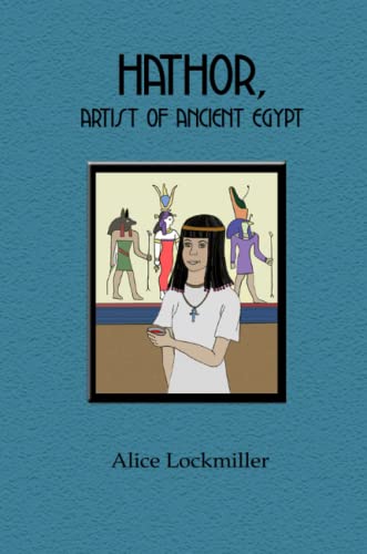 Beispielbild fr Hathor, Artist of Ancient Egypt zum Verkauf von Revaluation Books