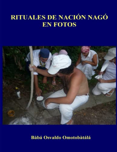 Beispielbild fr Rituales de Nacin Nag en Fotos (Spanish Edition) zum Verkauf von Revaluation Books
