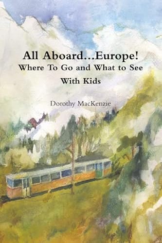 Stock image for All Aboard.Europe! Where To Go and What To See With Kids (.And Your Husband)! for sale by Wonder Book