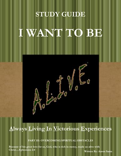 Stock image for (Study Guide) I WANT TO BE A.L.I.V.E. PART III: OVERCOMING SPIRITUAL OBSTACLES for sale by Revaluation Books