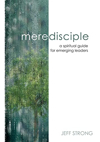 9780557419739: Mere Disciple: a spiritual guide for emerging leaders