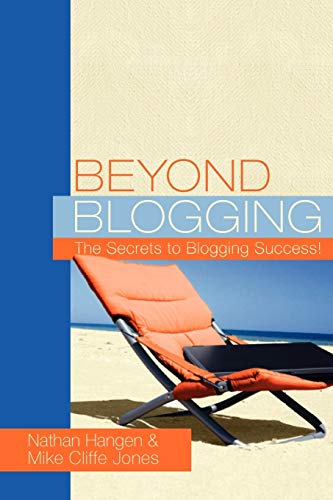 Beyond Blogging (9780557423156) by Hangen, Nathan