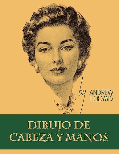 Dibujo de Cabeza y Manos (Spanish Edition) (9780557427215) by Loomis, Andrew