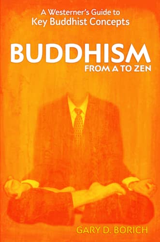 Stock image for Buddhism from A to Zen: A Westerner's Guide to Key Buddhist Concepts for sale by HPB-Red