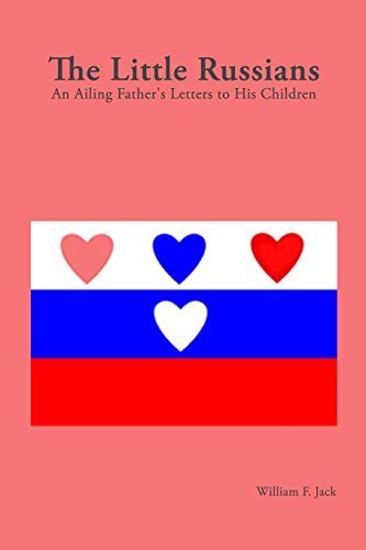 9780557445790: The Little Russians: An Ailing Father's Letters to His Children