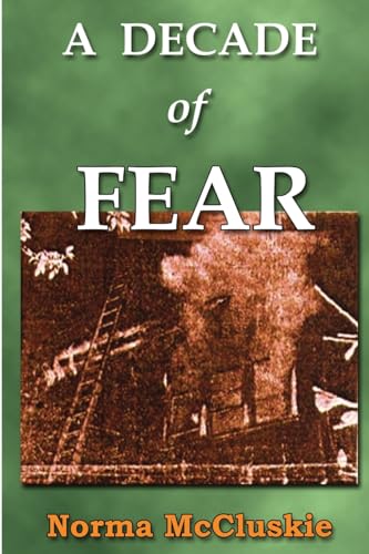 9780557449705: A Decade of Fear
