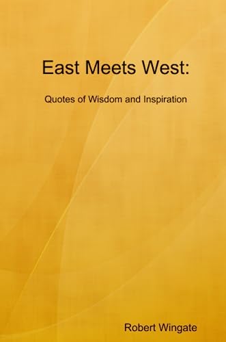 Stock image for East Meets West: Quotes of Wisdom and Inspiration for sale by Revaluation Books