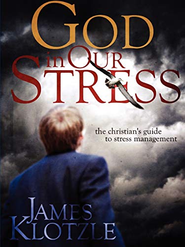 9780557454020: God in Our Stress: The Christian's Guide to Stress Management