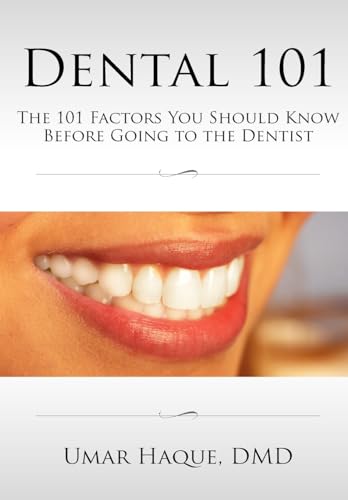 Stock image for Dental 101: The 101 Factors You Should Know Before Going To The Dentist for sale by HPB-Ruby