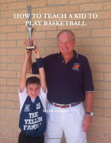 9780557457359: HOW TO TEACH A KID TO PLAY BASKETBALL
