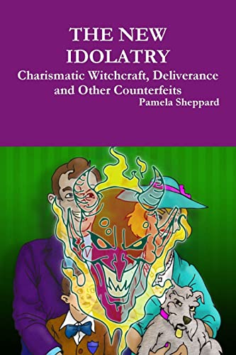 Beispielbild fr The New Idolatry Charismatic Witchcraft, Deliverance and Other Counterfeits zum Verkauf von PBShop.store US