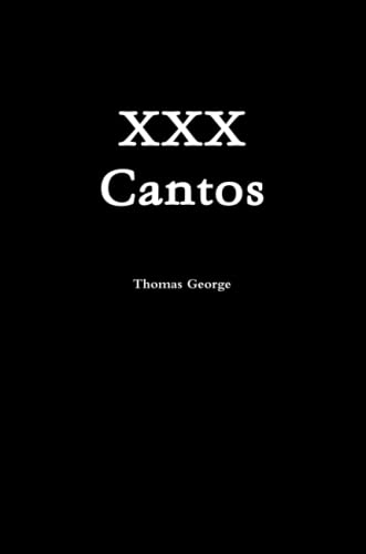 9780557464159: XXX Cantos