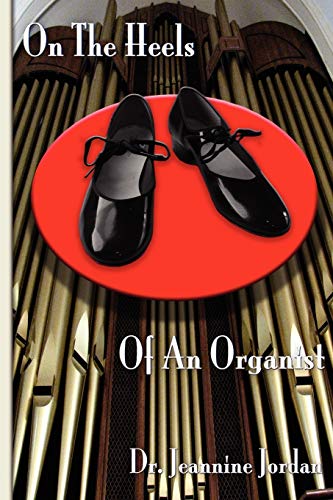 9780557472369: On The Heels Of An Organist