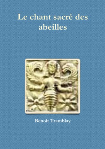 Beispielbild fr Le chant sacr des abeilles (French Edition) zum Verkauf von Books Unplugged