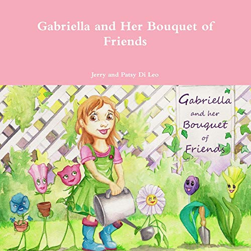 Stock image for Gabriella and Her Bouquet of Friends for sale by Chiron Media