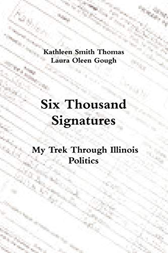 Imagen de archivo de Six Thousand Signatures: My Trek Through Illinois Politics a la venta por Lucky's Textbooks