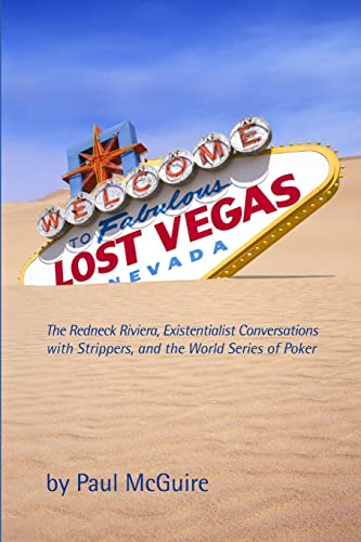 Stock image for Lost Vegas: The Redneck Riviera, Existentialist Conversations with Strippers, and the World Series of Poker for sale by SecondSale