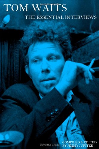 9780557500802: Tom Waits: The Essential Interviews