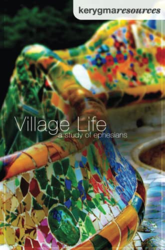 Beispielbild fr Village Life: A Study of Ephesians zum Verkauf von Revaluation Books