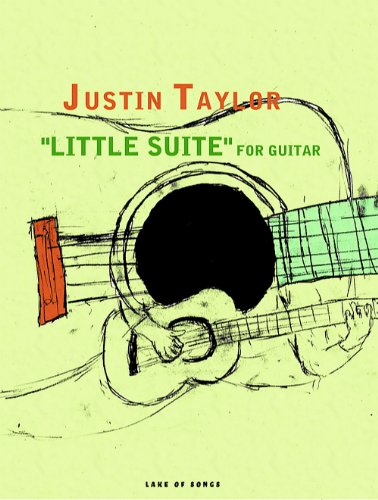 "Little Suite" for guitar, op. 25 (9780557503353) by Justin Taylor
