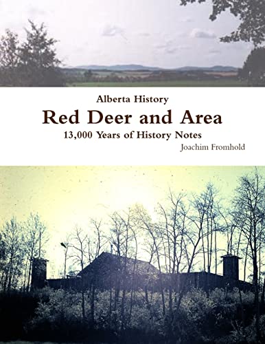 Stock image for Alberta History: Red Deer and Area - 13,000 Years of History Notes for sale by Save With Sam