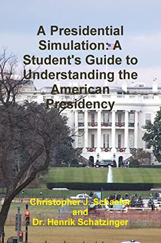 Beispielbild fr A Presidential Simulation: A Student's Guide to Understanding the American Presidency zum Verkauf von California Books